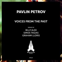 Voices From the Past - Pavlin Petrov & Billy Alex