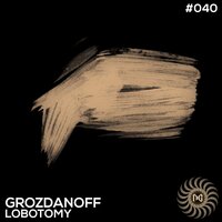 Lobotomy - Grozdanoff & Asparuh