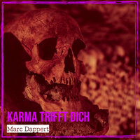 Karma Trifft Dich - Marc Dappert