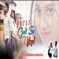 Patli Gali Se Nikal - Rahul Kumar & Anita Bara
