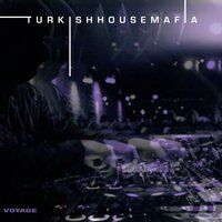 Voyage - Turkish House Mafia