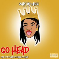 Go Head - John'Nay Lasha