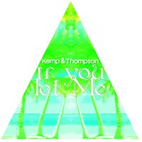 If You Let Me - Kemp&Thompson & Ian Bc