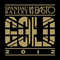 Gold 2012 - Spandau Ballet & Basto