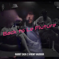 Back to Le Fluture - Rabbit Sack C & Remy Vaudour