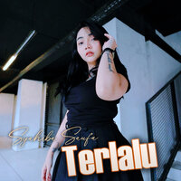 Terlalu - SYAHIBA SAUFA
