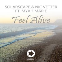 Feel Alive - Solarscape & Nic Vetter & Myah Marie
