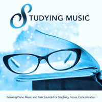 Soothing Studying Piano Music - Rain Sounds & Study Music & Sounds & Studying Music