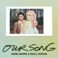 Our Song - Anne-Marie & Niall Horan & Just Kiddin