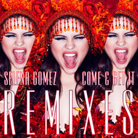 Come & Get It - Selena Gomez