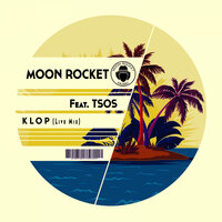 Klop - Moon Rocket & TSOS