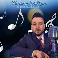 Senden Başka Kimim Var - Bitirim Volkan