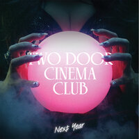 Next Year - Two Door Cinema Club & Pyramid