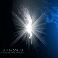 Everlasting Wrong - DJ RMFH