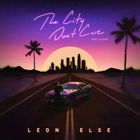 The City Don't Care - Leon Else & Oliver