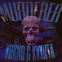 MURDERER - VRKND & KVXNTA