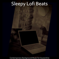 Remarkable Lockdowns - Sleepy Lofi Beats