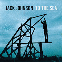 You And Your Heart - Jack Johnson