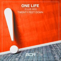 One Life - Twenty Feet Down