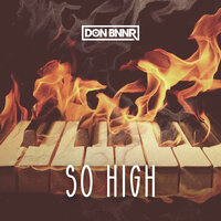 So High - Don Bnnr