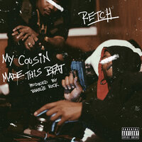 My Cousin Made This Beat - Retch