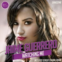 Watching Me - Jaime Guerrero & Sergio Caubal