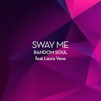 Sway Me - Random Soul & Laura Vane