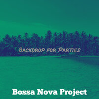 Superlative Music for Dinner Time - Bossa Nova Project