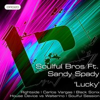 Lucky (Part 1) - Soulful Bros & Sandy Spady & Carlos Vargas