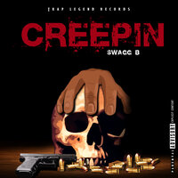 Creepin - SWAGG B
