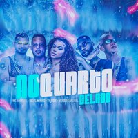 No Quarto Gelado - MC Marsha & th cdm & Mc Flavinho & Mc Menso e Miguel