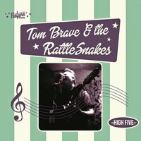 Green Eyed Monster - Tom Brave & The Rattle Snakes