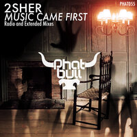 Music Came First - 2Sher