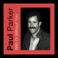 With or Without You - Paul Parker