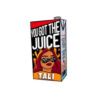 You Got the Juice - Tali