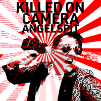Killed on Camera - Angelspit & Queen of the Static Opera & Liquid Moral Cult