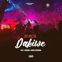 Dakiwe - DJ Moa & London & Snow Dyraxion