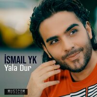 Yala Dur - İsmail YK