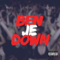 Ben Je Down - Rovie & Tenchens & MARO