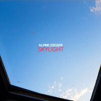 Skylight - Alpine Escape