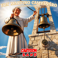 Fra' Martino Campanaro - Cartoon Band