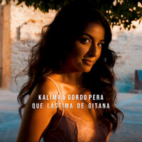 Que lastima de gitana - Kalima & Gordo Pera