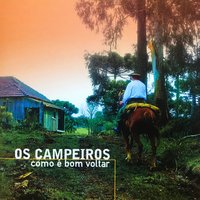 Como É Bom Voltar - Os Campeiros