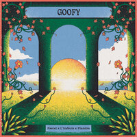 Goofy - L'Indécis & Flandrs & Pastel