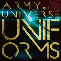 Uniforms - Army Of The Universe