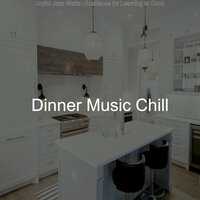 Entertaining Moods for Learning to Cook - Dinner Music Chill
