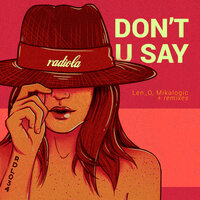 Don't U Say - Len_o & Mikalogic