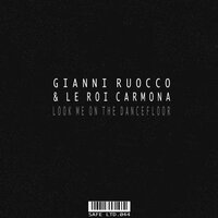 Look Me On The Dancefloor - Gianni Ruocco & Le Roi Carmona