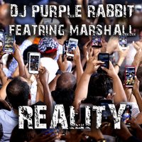 Reality - DJ Purple Rabbit