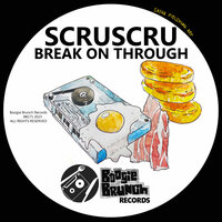 Break On Through - Scruscru